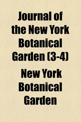 Book cover for Journal of the New York Botanical Garden (Volume 3-4)