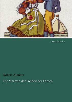 Book cover for Die Mär von der Freiheit der Friesen