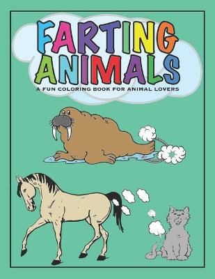 Book cover for Farting Animals A Fun Coloring Book for Animal Lovers