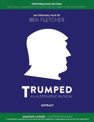 Book cover for TRUMPED (An Alternative Musical) Extract Performance Edition, Amateur One Performance