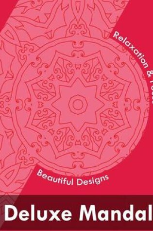 Cover of Deluxe Mandala (Beautiful Designs for Relaxation and Focus)