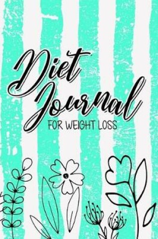 Cover of Diet Journal For Weight Loss
