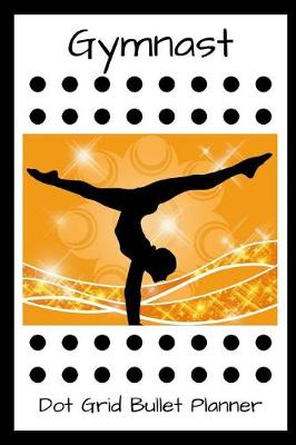 Book cover for Gymnast Dot Grid Bullet Planner