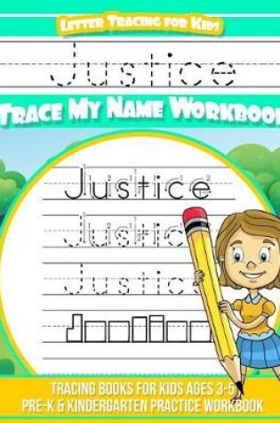 Cover of Justice Letter Tracing for Kids Trace my Name Workbook