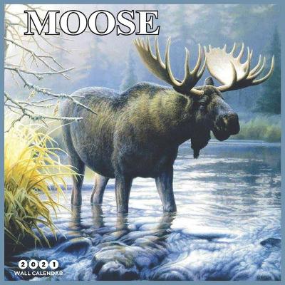 Book cover for MOOSE 2021 Wall Calendar