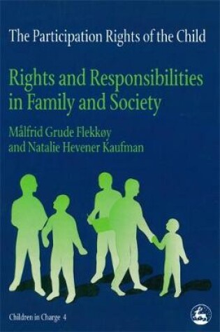 Cover of The Participation Rights of the Child: Rights and Responsibilities in Family and Society