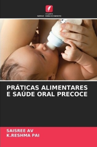 Cover of Práticas Alimentares E Saúde Oral Precoce