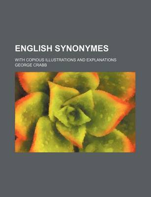 Book cover for English Synonymes; With Copious Illustrations and Explanations