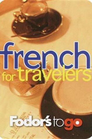 Cover of Fodor's to Go French for Travelers