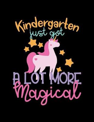 Book cover for Kindergarten Just Got A Lot More Magical