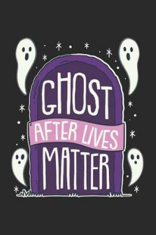 Cover of Ghost After Lives Matter