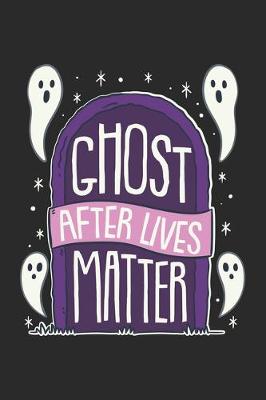 Book cover for Ghost After Lives Matter