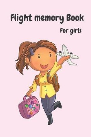 Cover of Flight memory Book for girls