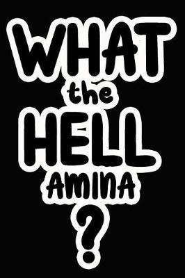 Book cover for What the Hell Amina?