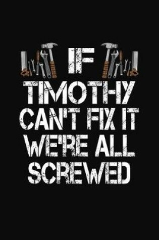 Cover of If Timothy Can't Fix We're All Screwed