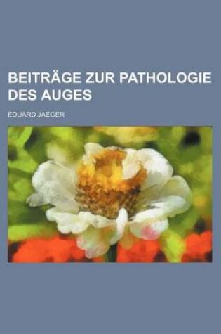 Cover of Beitrage Zur Pathologie Des Auges