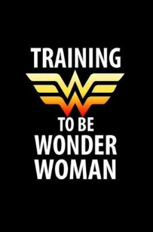 Cover of Training to be wonder woman