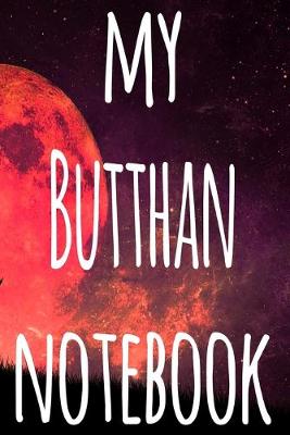 Book cover for My Butthan Notebook