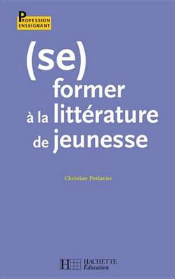 Book cover for (Se) Former a la Litterature de Jeunesse