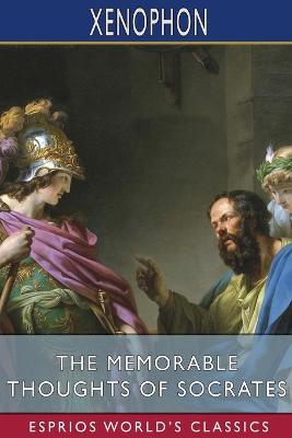 Book cover for The Memorable Thoughts of Socrates (Esprios Classics)