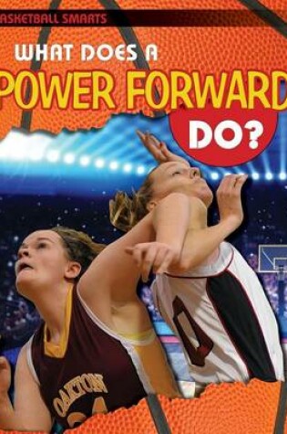 Cover of What Does a Power Forward Do?