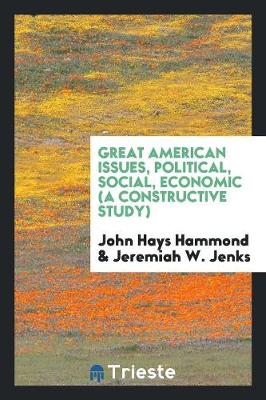 Book cover for Great American Issues, Political, Social, Economic (a Constructive Study)