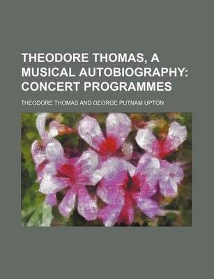 Book cover for Theodore Thomas, a Musical Autobiography