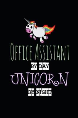 Book cover for Office Assistant by Day Unicorn by Night