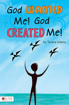 Book cover for God Wanted Me! God Created Me!