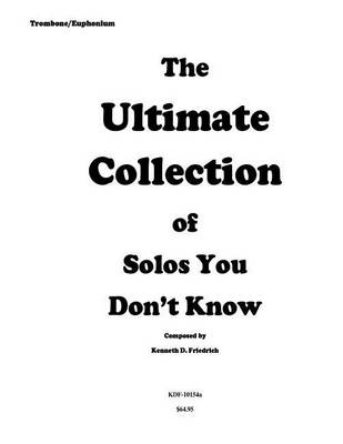 Book cover for The Ultimate Collection of Solos You Don't Know - trombone version