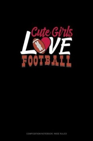 Cover of Cute Girls Love Football