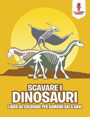 Book cover for Scavare I Dinosauri