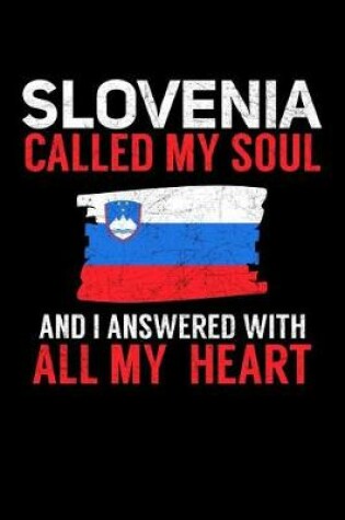 Cover of Slovenia Called My Soul and I Answered with all My Heart