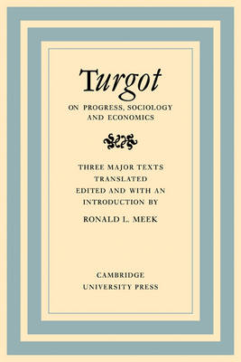 Book cover for Turgot on Progress, Sociology and Economics