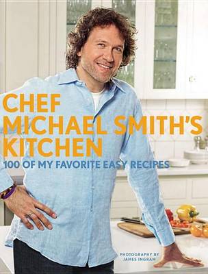 Book cover for Chef Michael Smith's Kitchen (Us Edition)