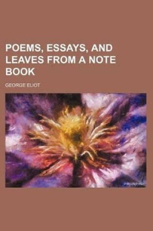 Cover of Poems, Essays, and Leaves from a Note Book