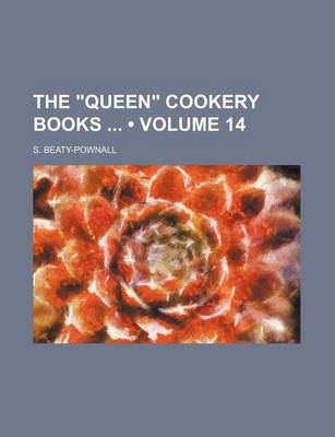 Book cover for The "Queen" Cookery Books (Volume 14)