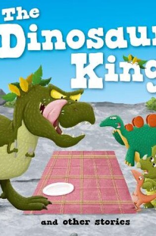 Cover of Read with Oxford: Stage 3: The Dinosaur King and Other Stories