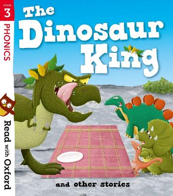 Cover of Read with Oxford: Stage 3: The Dinosaur King and Other Stories