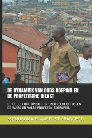 Cover of de Dynamiek Van Gods Roeping En de Profetische Dienst