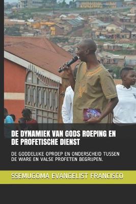 Book cover for de Dynamiek Van Gods Roeping En de Profetische Dienst