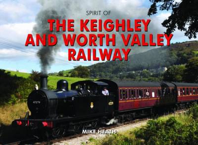 Book cover for Spirit of the Keighley and Worth Valley Railway