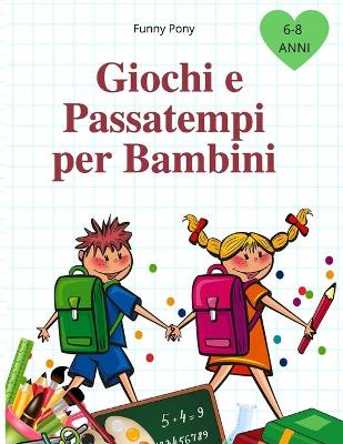 Cover of Giochi E Passatempi Per Bambini