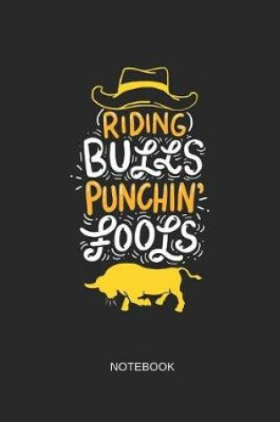 Cover of Riding Bulls Punchin' Fools Notebook