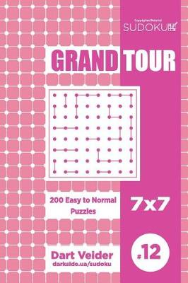 Cover of Sudoku Grand Tour - 200 Easy to Normal Puzzles 7x7 (Volume 12)