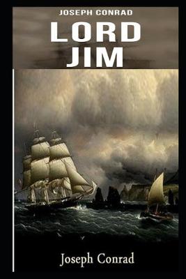 Book cover for Lord jim By Joseph Conrad An Annotated Latest Edition
