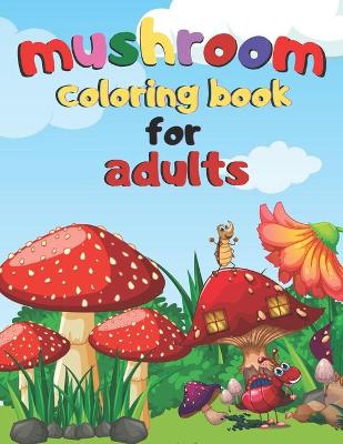 Book cover for mushroom coloring book for adults