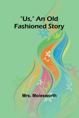 Book cover for Us, An Old Fashioned Story