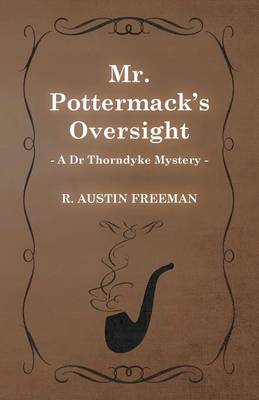 Book cover for Mr. Pottermack's Oversight (A Dr Thorndyke Mystery)