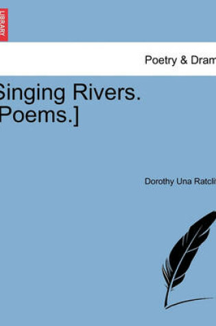 Cover of Singing Rivers. [Poems.]